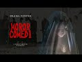 DRAMA HOROR KOMEDI
