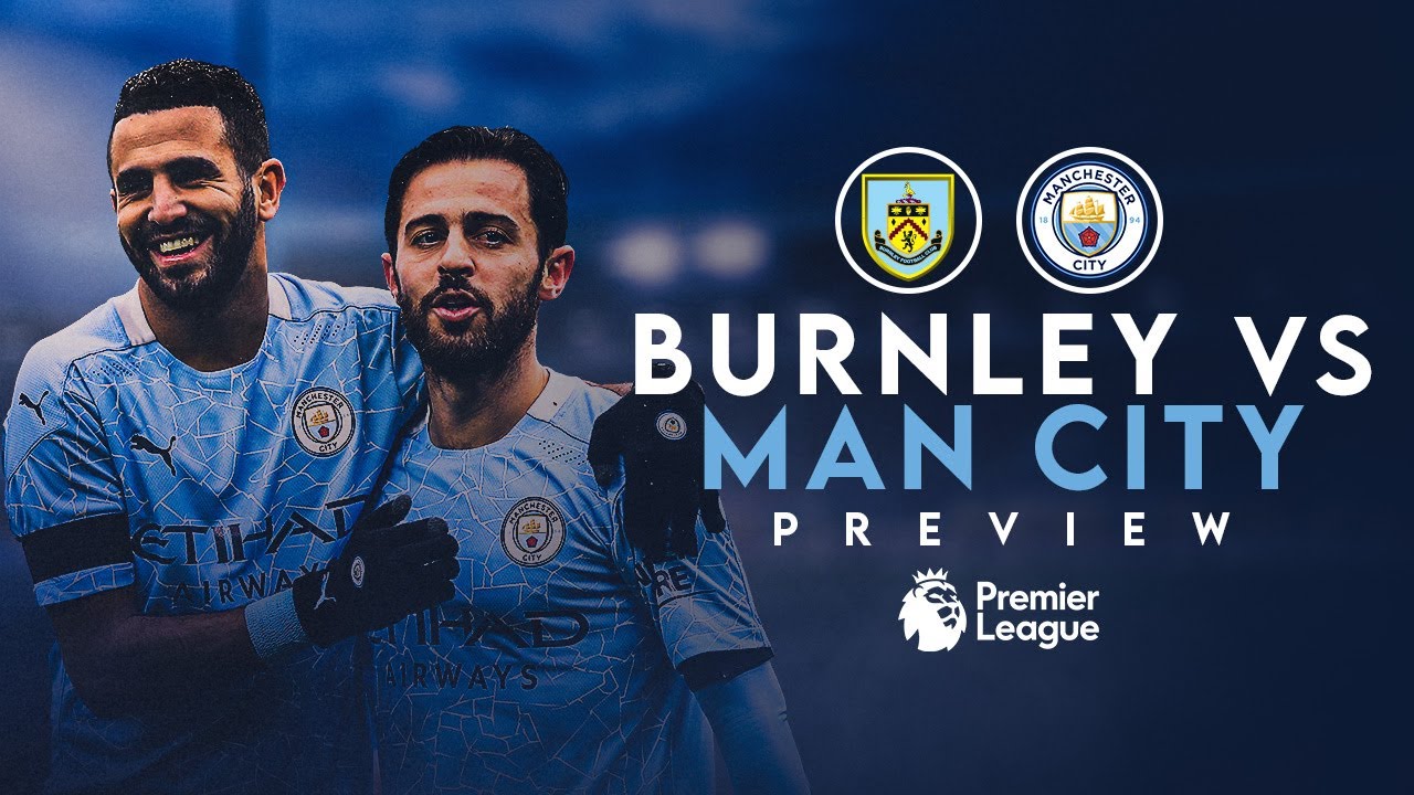 Burnley  vs Manchester City  Live Stream Premier League Match, Predictions and Betting Tips