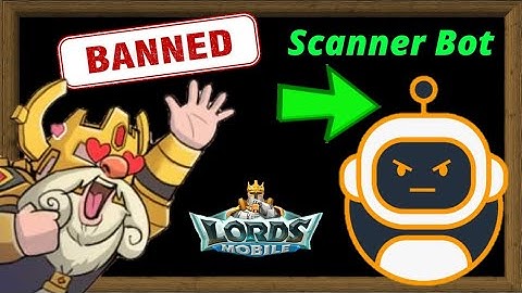 Scanner Bots Banned Lords Mobile ! 10 tracker bot banned every 1 minute lords mobile Good News