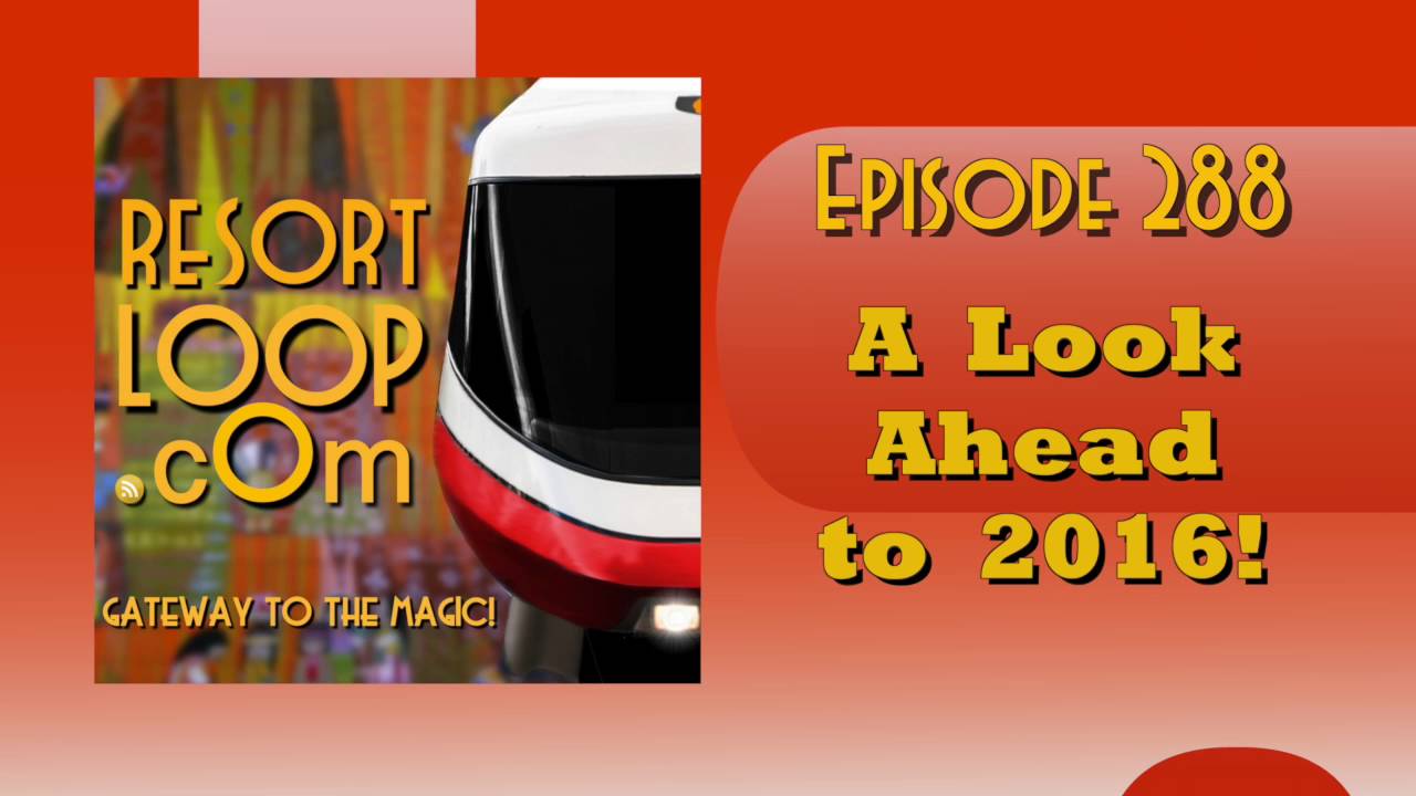 ResortLoop.com Podcast Episode 288 - A Look Ahead to 2016!