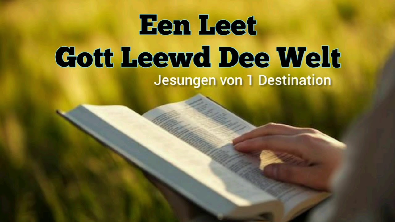 Gott Leewd Dee Welt - Een Leet von 1 Destinacion