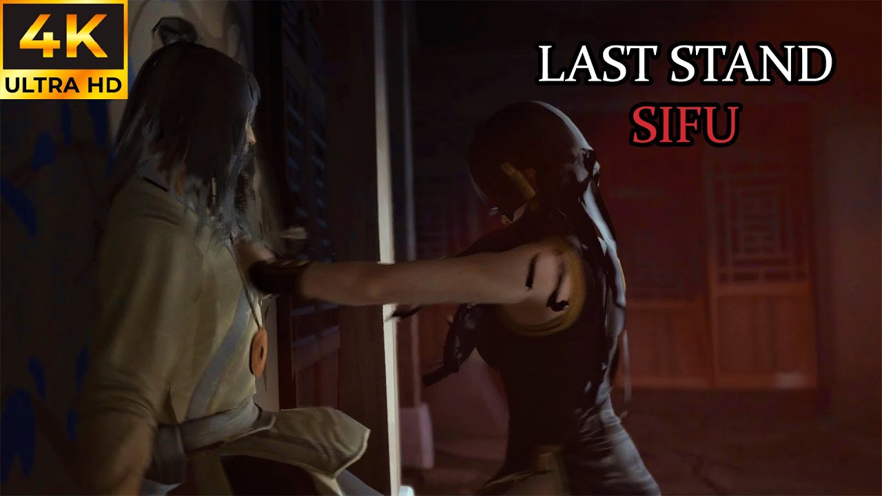 LAST STAND - SIFU | ULTRA Graphics | PC UHD 4K 60FPS MAX Settings HDR