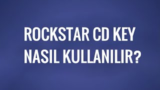 Rockstar Cd Key Nasıl Kullanılır? İtemsatış