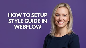 How to Setup Style Guide In Webflow - Julia