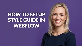 How to Setup Style Guide In Webflow - Julia'sTutorials Net Worth