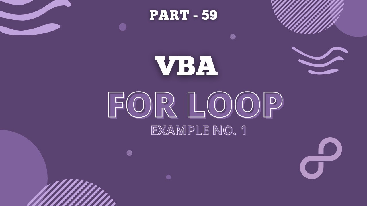 Part 59 - VBA Loops Explained | Learn FOR Loop with Simple Example No ...