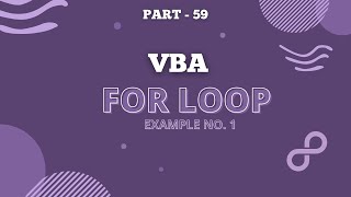 Part 59 - VBA Loops Explained | Learn FOR Loop with Simple Example No. 1 | Hindi