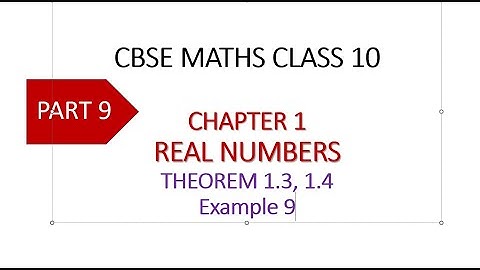 CBSE MATHS CLASS 10 | Chapter 1 Real Numbers | PART 9 |Theorem 1.3,1.4, Example 9