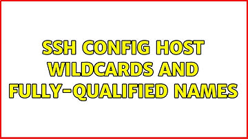 ssh config Host wildcards and fully-qualified names