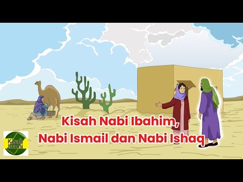 Kisah Nabi Ibrahim, Nabi Ismail dan Nabi Ishak | Kisah Islami