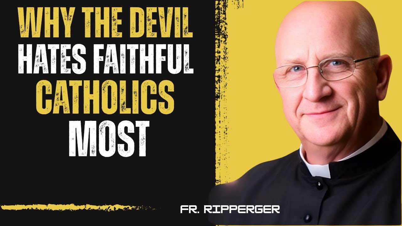 Catholics Under Attack: Fr. Chad Ripperger Reveals How the Devil Targets the Faithful Today 