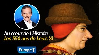 Au cœur de l'Histoire : Les 550 ans de Louis XI (Récit intégral)