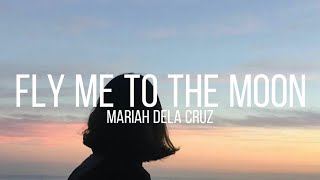 Fly Me To The Moon - Mariah Dela Cruz (lyrics) || cover