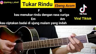 (Chord) Tukar Rindu - Ebeng Acom | Kau menukar rindu dengan rasa curiga | Viral di tiktok