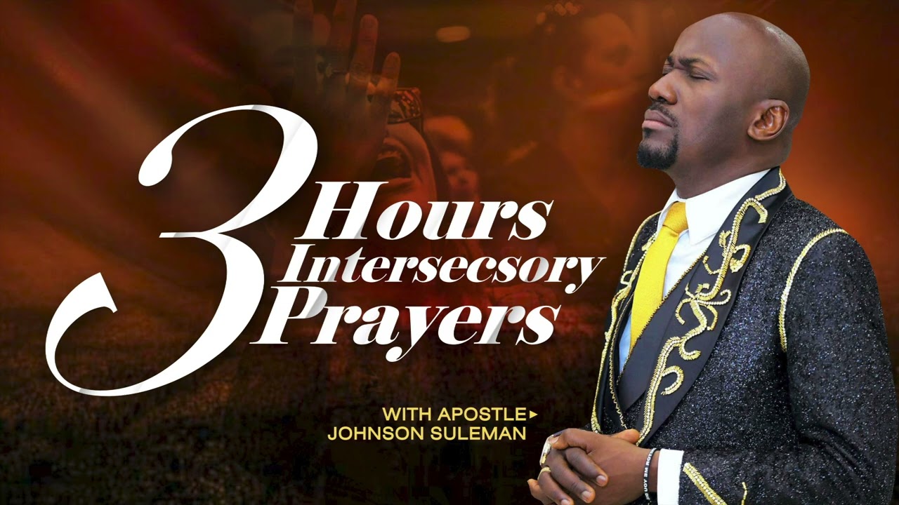 3 HOURS INTERCESSORY PRAYERS🛐🔥🙏 (Part 2) With Apostle Johnson Suleman