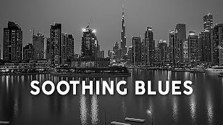 Soothing Blues Music - Relax and Unwind with Gentle Blues Music | Blues Tranquility