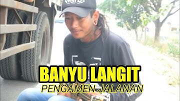 BANYU LANGIT VERSI PENGAMEN JALANAN ( PENGAMEN SEMARANG )