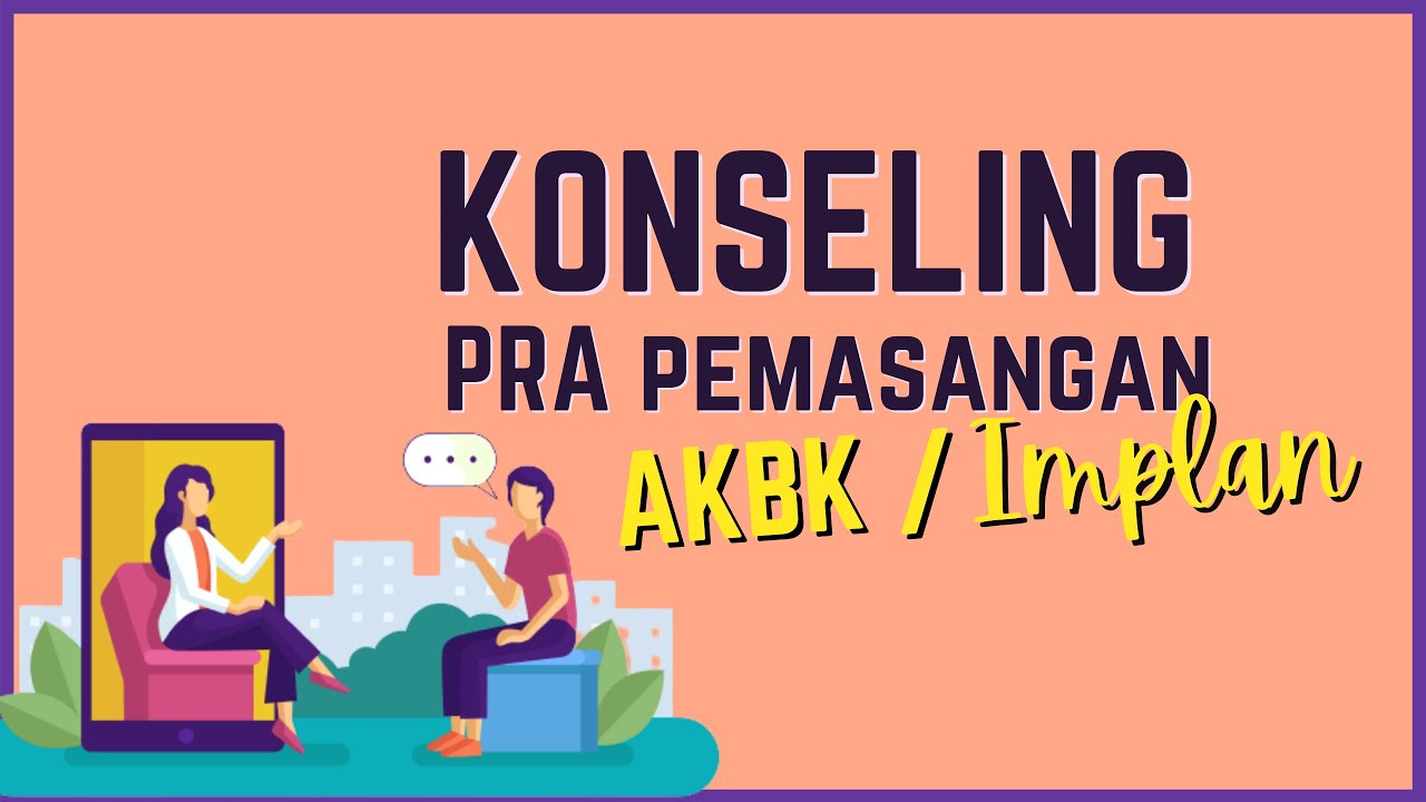 Konseling Pra Pemasangan AKBK/Implan