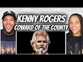 LOVE HIM!| FIRST T IME HEARING Kenny Rogers -  Coward Of The County REACTION