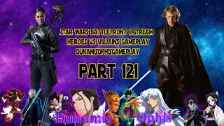 STAR WARS Battlefront II - Heroes Vs Villains/Co-op Gameplay Live Stream! Part121! DunamisOphis