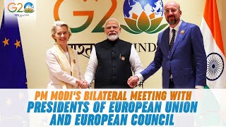 PM Modi holds bilateral meeting with EU President Ursula von der Leyen & EC President Charles Michel