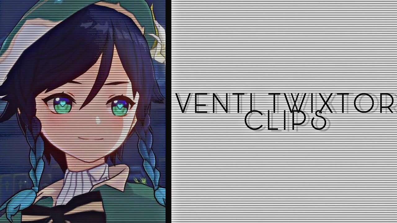 Venti twixtor clips Genshin impact YouTube