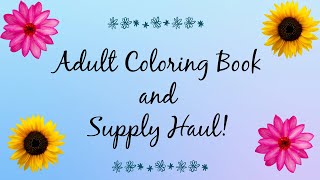 June Haul- Adult Coloring Book & Supply Video