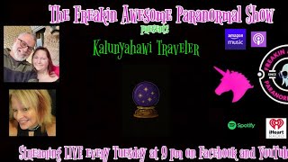 RNN presents - The Freakin Awesome Paranormal Show chats with Kalunyahawi Traveler