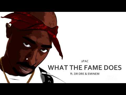 2Pac - "What The Fame Does" (feat. Dr. Dre & Eminem) (Remix)