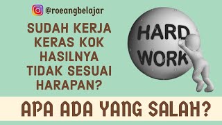 Why do our hard work not meet our expectations?