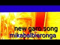 New song mikabalbiaronga singer by nonseng sangma  riksil sangma official channel