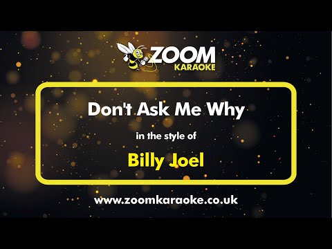 Billy Joel - Don't Ask Me Why - Karaoke Version from Zoom Karaoke