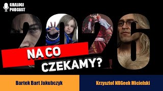 Na co czekamy w 2026 - Gralogi  Podcast #039