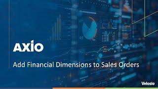 How to Add Financial Dimensions to Sales Orders in Dynamics 365 with AXIO