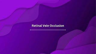 Retinal Vein Occlusion