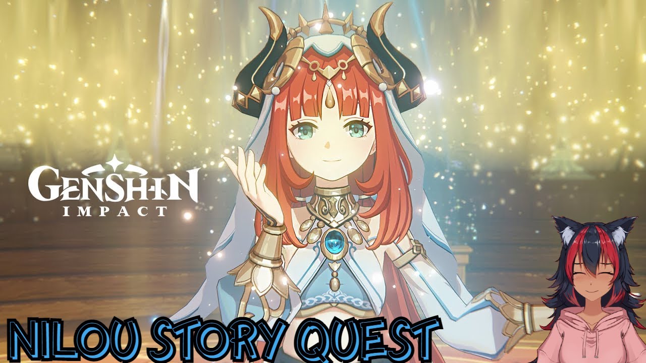 !giveaway DOING NILOU STORY QUEST LEARNING MORE Genshin Impact YouTube