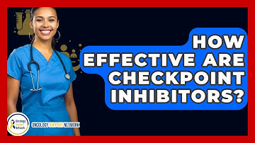 How Effective Are Checkpoint Inhibitors? - Oncology Support Network