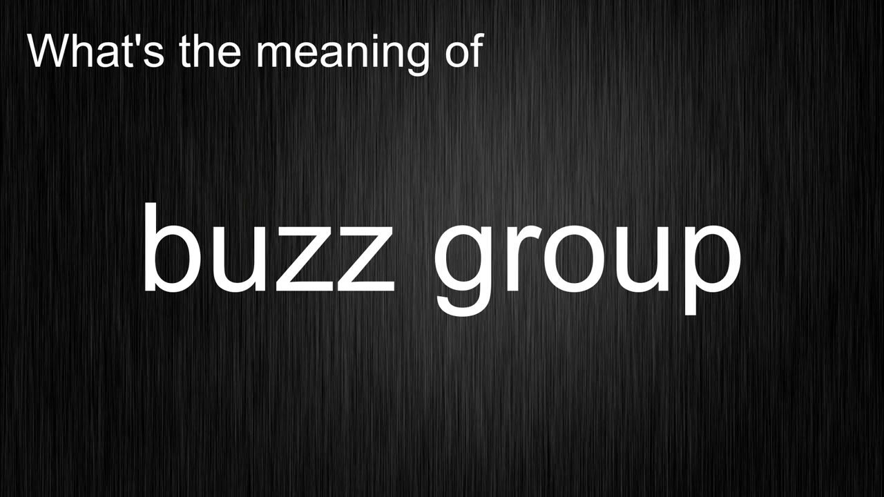 What s The Meaning Of buzz Group How To Pronounce Buzz Group YouTube what-s-the-meaning-of-buzz-group-how-to-pronounce-buzz-group-youtube