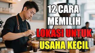 12 Cara Memilih Lokasi Strategis Untuk Usaha Kecil Agar Sukses