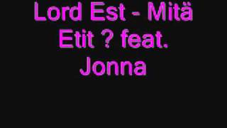 Lord Est - Mitä Etit ? feat. Jonna