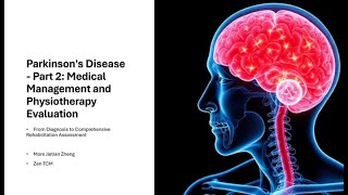 Parkinson's Disease Part 2 Medical Management & Physiotherapy Evaluation