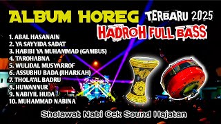 ALBUM SHOLAWAT HADROH CEK SOUND HAJATAN HOREG TERBARU 2025
