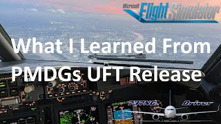 What *I* Learned From PMDGs UFT Release