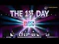 Blockshow Day 1! Report