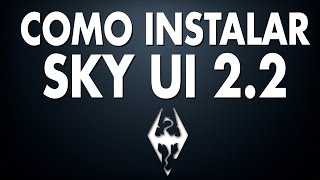 Skyrim Special Edition: Como Instalar SkyUI 2.2 (Guía / Tutorial)