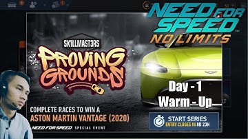 SE - PROViNG GROUNDS | Day - 1 [ Warm - Up ] | ASTON MARTIN Vantage [2020] | NFS No Limits Gameplay