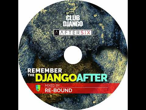 Remember The Django After - mixed by Re Bound (2019)