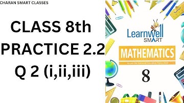 CLASS 8TH PRACTICE 2.2 Q2 (i) (ii) (iii) #learnwell with explanation