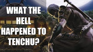 What The Hell Happened To Tenchu?