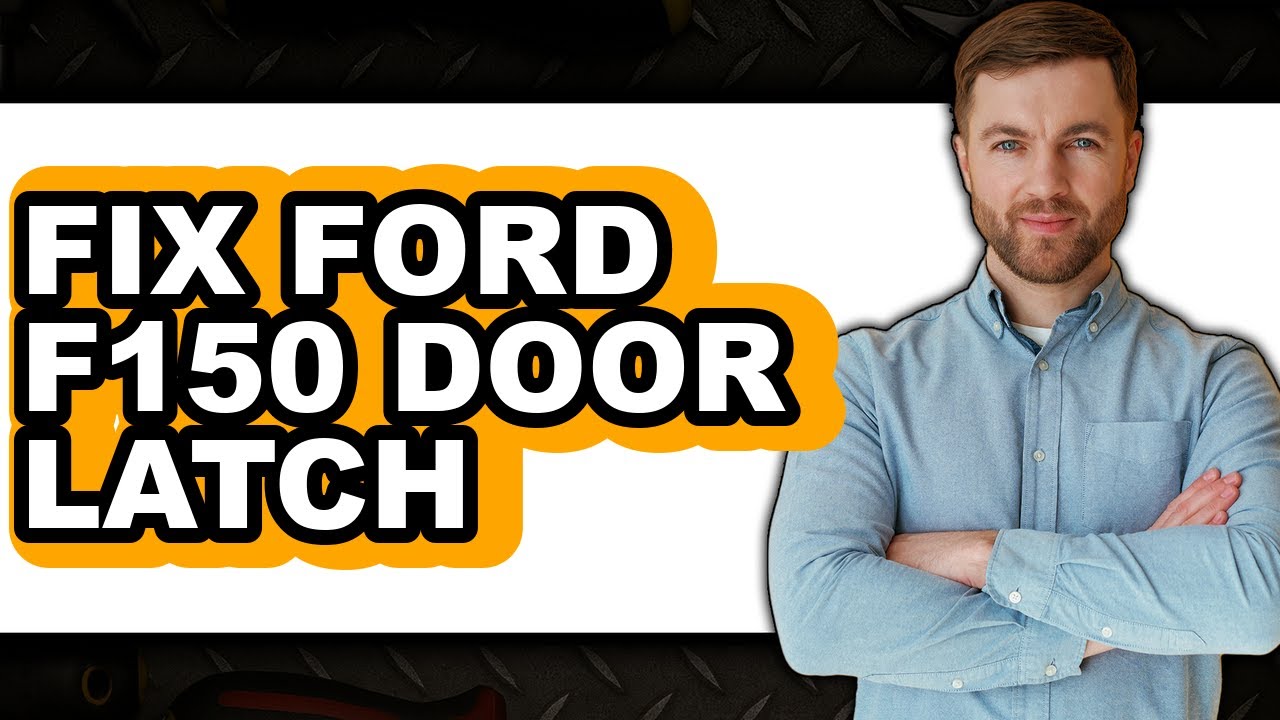 How to Fix Ford F150 Door Latch (Easy Method)